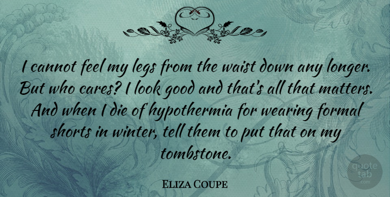 Eliza Coupe Quote About Tombstone, Winter, Looks: I Cannot Feel My Legs...