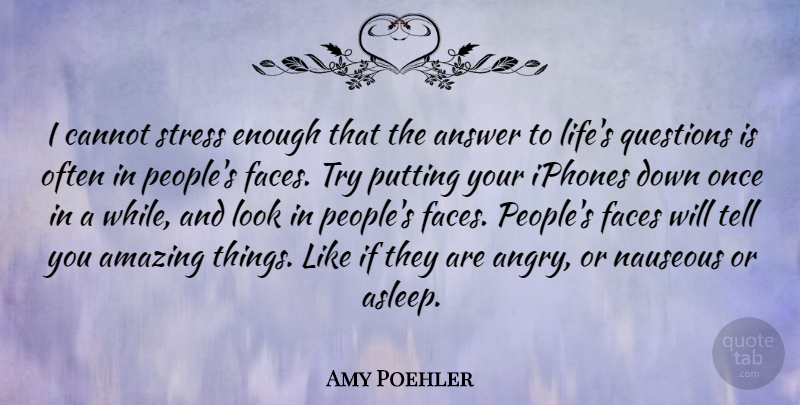 Amy Poehler Quote About Stress, Iphone, People: I Cannot Stress Enough That...