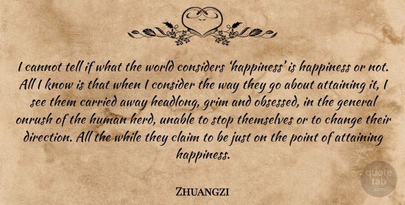 Zhuangzi Quote About World, Way, Obsessed: I Cannot Tell If What...