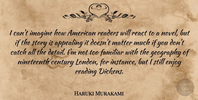 Haruki Murakami Quote About Reading, Details, Stories: I Cant Imagine How American...