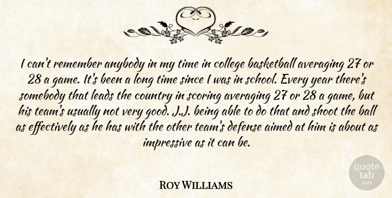 Roy Williams Quote About Anybody, Basketball, College, Country, Defense: I Cant Remember Anybody In...