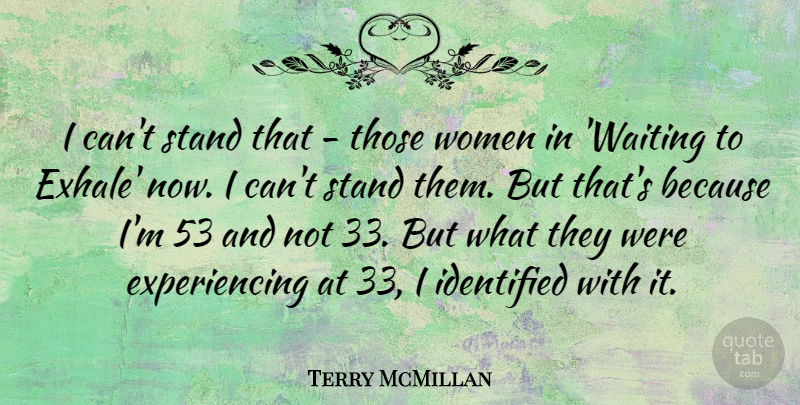 Terry McMillan Quote About Waiting, I Can: I Cant Stand That Those...