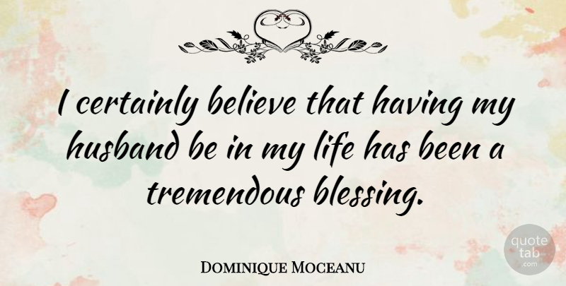 Dominique Moceanu Quote About Believe, Certainly, Life, Tremendous: I Certainly Believe That Having...
