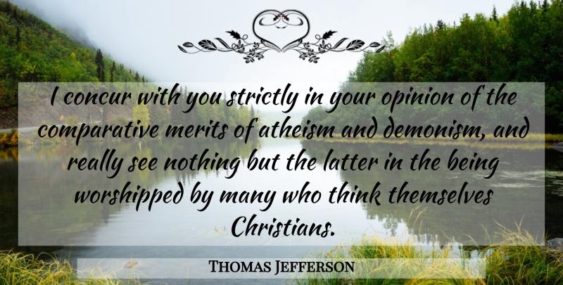 Thomas Jefferson Quote About Christian, Thinking, Religion: I Concur With You Strictly...