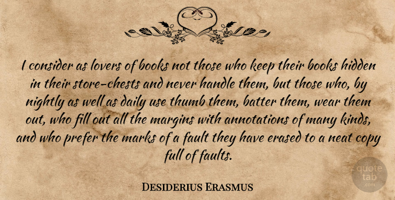 Desiderius Erasmus Quote About Book, Use, Thumbs: I Consider As Lovers Of...