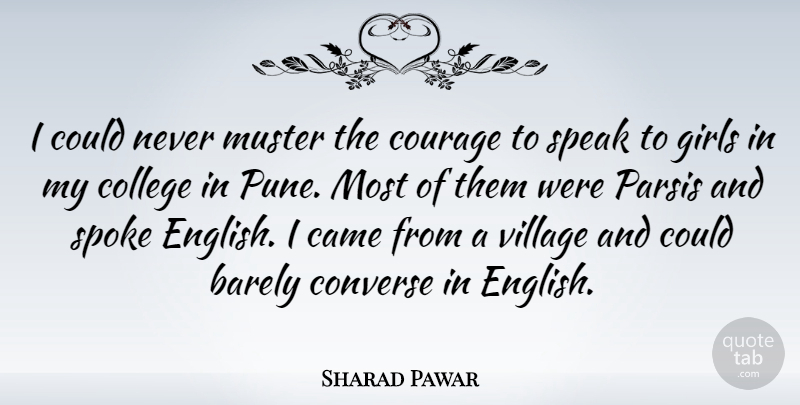Sharad Pawar Quote About Girl, College, Village: I Could Never Muster The...