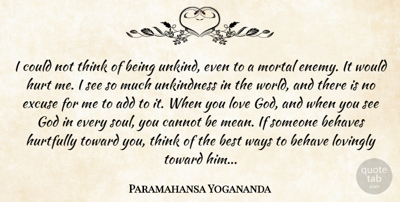 Paramahansa Yogananda Quote About Hurt, Mean, Thinking: I Could Not Think Of...