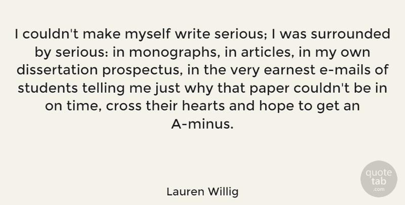 Lauren Willig Quote About Cross, Earnest, Hearts, Hope, Paper: I Couldnt Make Myself Write...