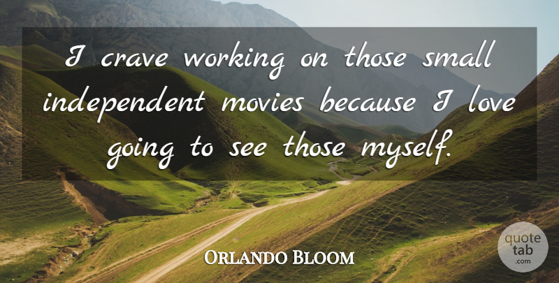 Orlando Bloom Quote About Independent, Independent Women, Crave: I Crave Working On Those...