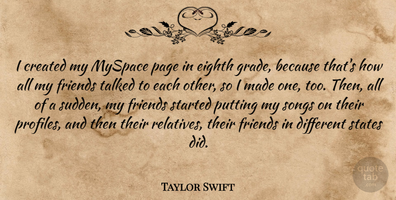 Taylor Swift Quote About Song, Pages, Different: I Created My Myspace Page...