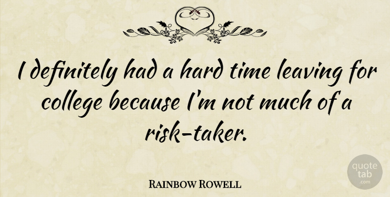 Rainbow Rowell Quote About Definitely, Hard, Time: I Definitely Had A Hard...