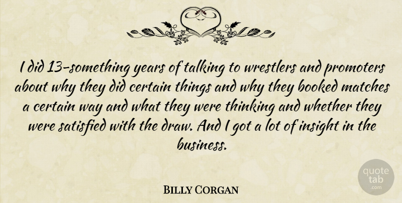 Billy Corgan Quote About Business, Thinking, Years: I Did 13 Something Years...
