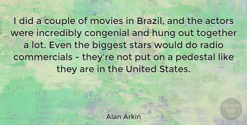 Alan Arkin Quote About Biggest, Congenial, Couple, Hung, Incredibly: I Did A Couple Of...