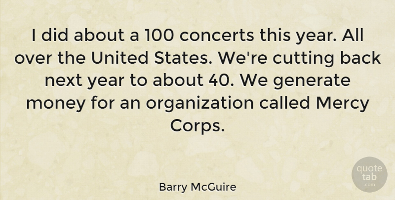 Barry McGuire Quote About Concerts, Cutting, Generate, Money, Next: I Did About A 100...