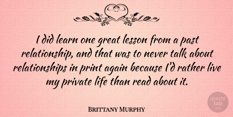 Brittany Murphy Quote About Past, Lessons, Print: I Did Learn One Great...