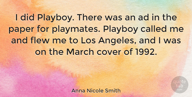 Anna Nicole Smith Quote About Paper, March, Los Angeles: I Did Playboy There Was...