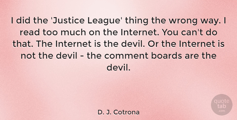 D. J. Cotrona Quote About Boards, Comment, Wrong: I Did The Justice League...