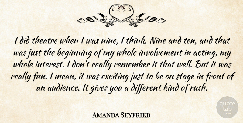 Amanda Seyfried Quote About Fun, Mean, Thinking: I Did Theatre When I...