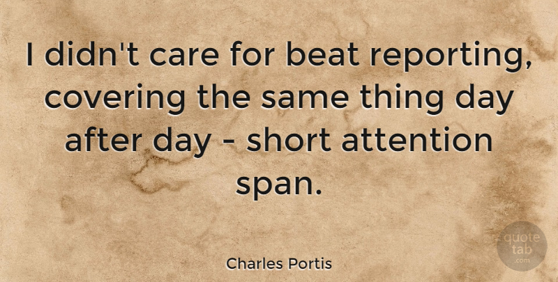 Charles Portis Quote About Beat, Covering: I Didnt Care For Beat...