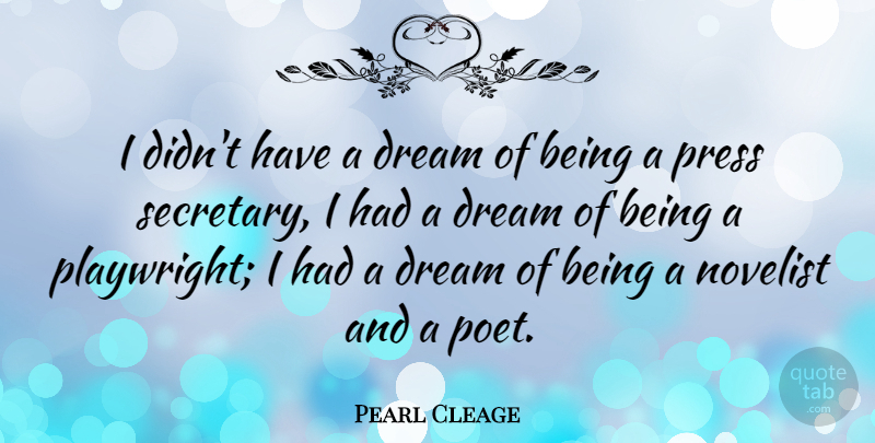 Pearl Cleage Quote About Novelist: I Didnt Have A Dream...