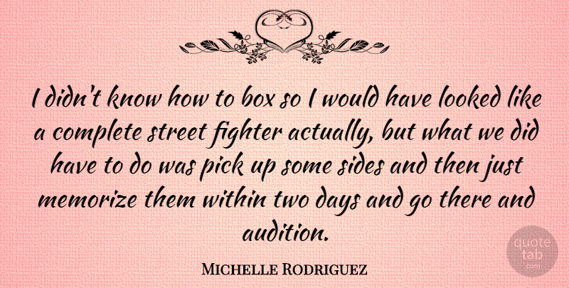 Michelle Rodriguez Quote About Two, Auditions, Sides: I Didnt Know How To...