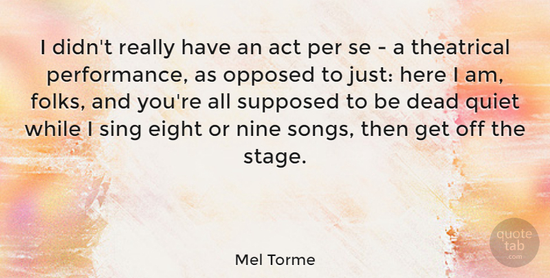 Mel Torme Quote About Song, Here I Am, Eight: I Didnt Really Have An...