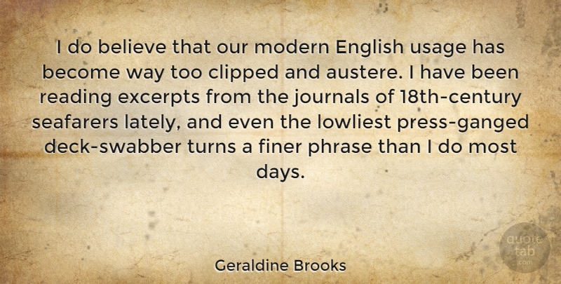 Geraldine Brooks Quote About Believe, Reading, Phrases: I Do Believe That Our...