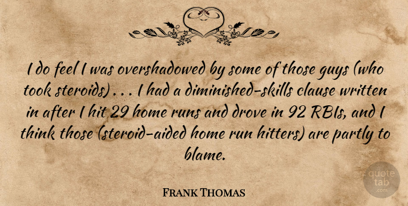 Frank Thomas Quote About Running, Home, Thinking: I Do Feel I Was...