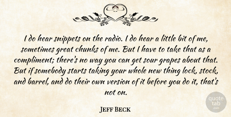 Jeff Beck Quote About Locks, Radio, Littles: I Do Hear Snippets On...