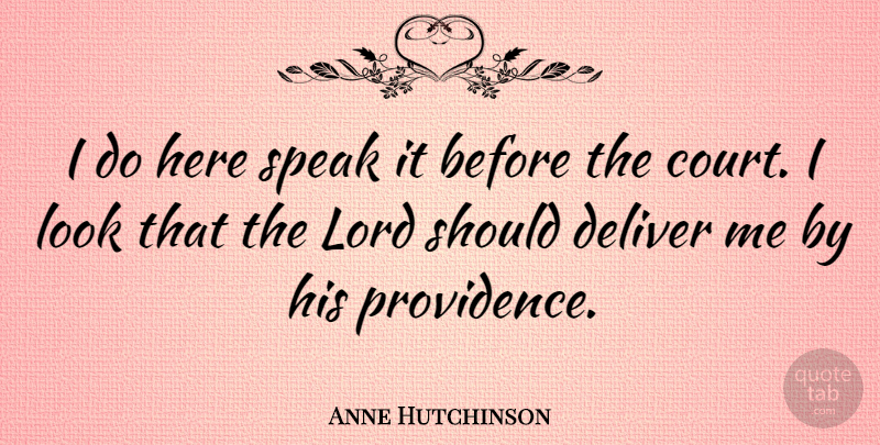 Anne Hutchinson Quote About Deliver: I Do Here Speak It...