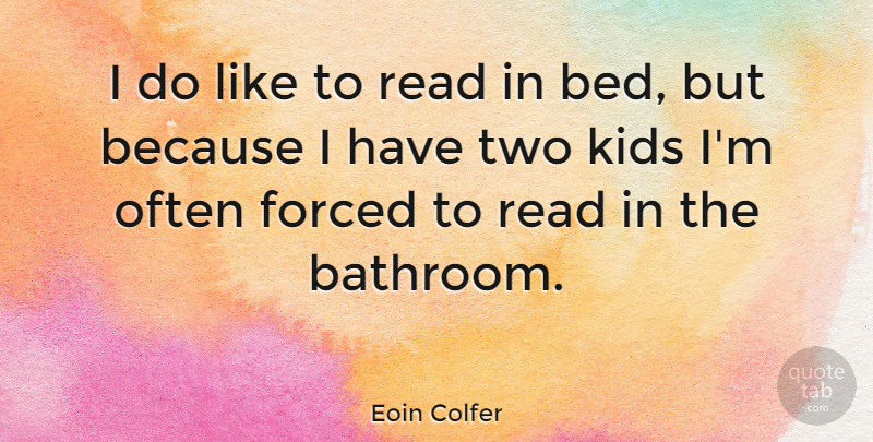 Eoin Colfer Quote About Kids, Two, Bed: I Do Like To Read...