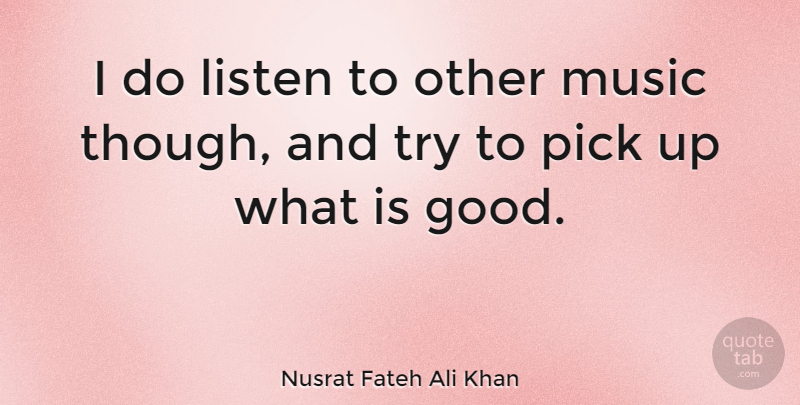 Nusrat Fateh Ali Khan Quote About American Comedian, Music, Pick: I Do Listen To Other...