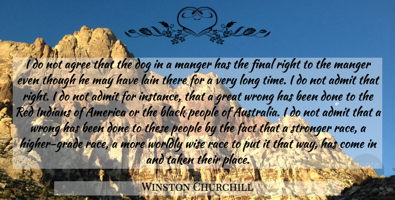 Winston Churchill Quote About Wise, Dog, Taken: I Do Not Agree That...