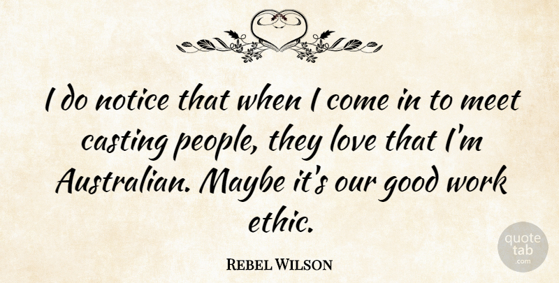 Rebel Wilson Quote About People, Work Ethic, Casting: I Do Notice That When...