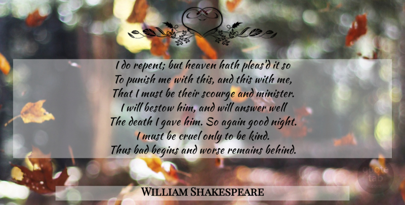 William Shakespeare Quote About Good Night, Heaven, Answers: I Do Repent But Heaven...