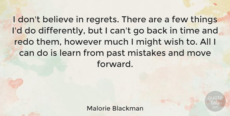 Malorie Blackman Quote About Believe, Few, However, Learn, Might: I Dont Believe In Regrets...