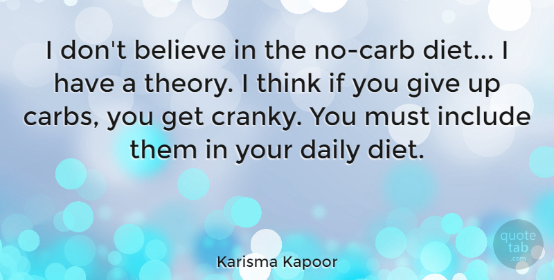 Karisma Kapoor Quote About Believe, Diet, Include: I Dont Believe In The...