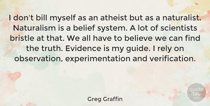 Greg Graffin Quote About Atheist, Believe, Bills: I Dont Bill Myself As...