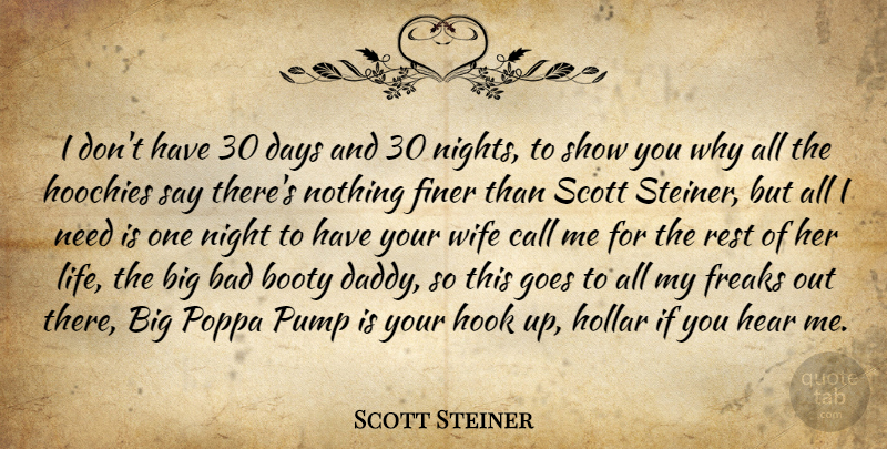 Scott Steiner Quote About Wrestling, Night, Daddy: I Dont Have 30 Days...