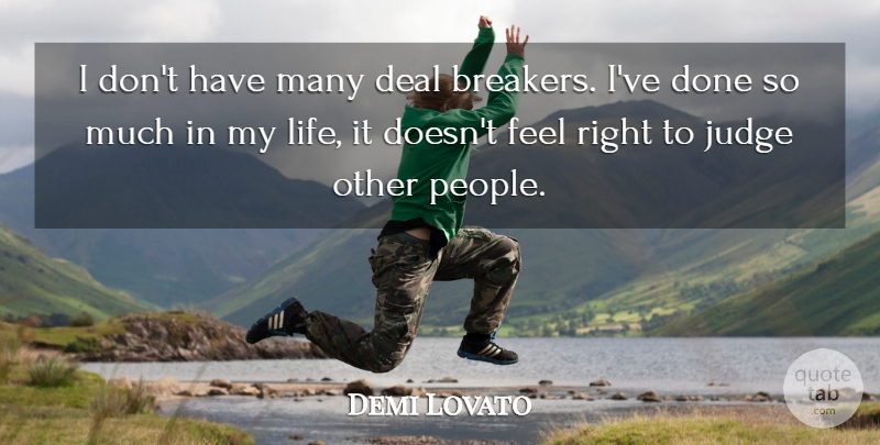 Demi Lovato Quote About Judging, People, Done: I Dont Have Many Deal...