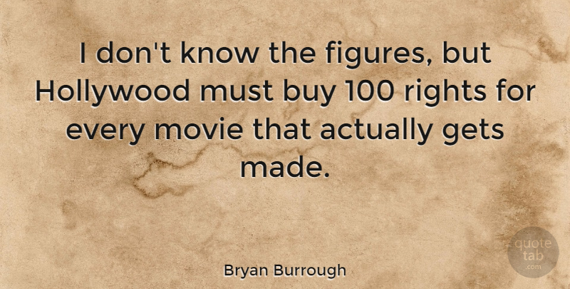 Bryan Burrough Quote About Buy: I Dont Know The Figures...