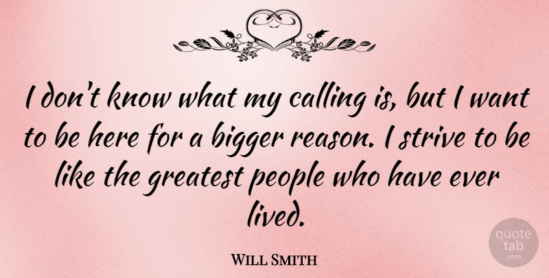 Will Smith Quote About Life, Positive, People: I Dont Know What My...