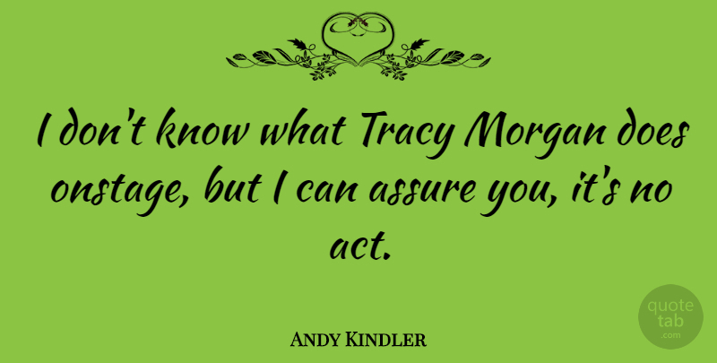 Andy Kindler Quote About Tracy: I Dont Know What Tracy...