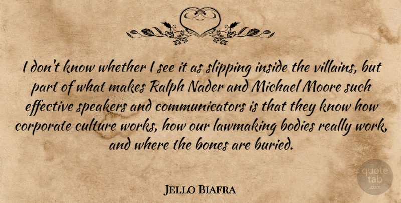 Jello Biafra Quote About Culture, Body, Slipping: I Dont Know Whether I...