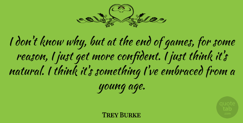 Trey Burke Quote About Age, Embraced: I Dont Know Why But...