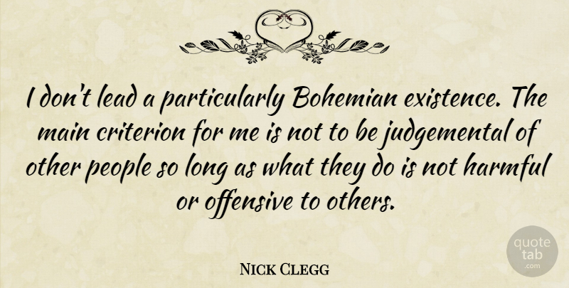 Nick Clegg Quote About Long, People, Judgemental: I Dont Lead A Particularly...