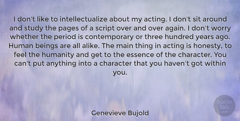 Genevieve Bujold Quote About Honesty, Character, Years: I Dont Like To Intellectualize...