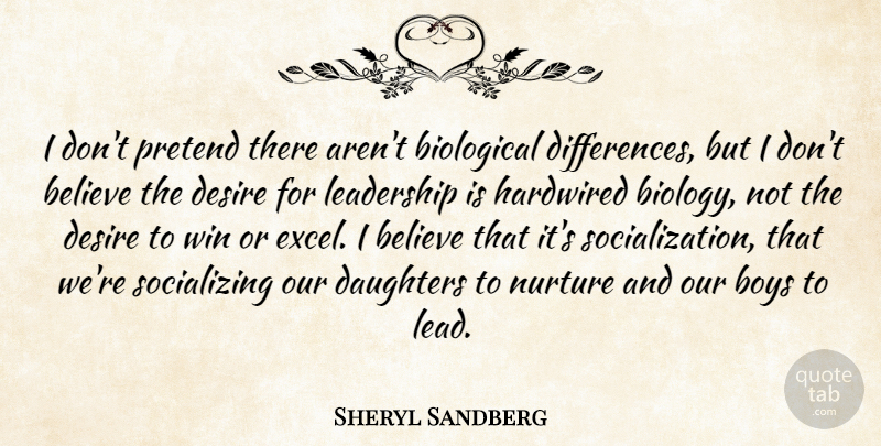 Sheryl Sandberg Quote About Daughter, Believe, Winning: I Dont Pretend There Arent...