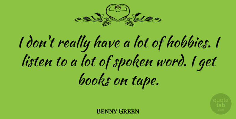 Benny Green Quote About British Musician: I Dont Really Have A...