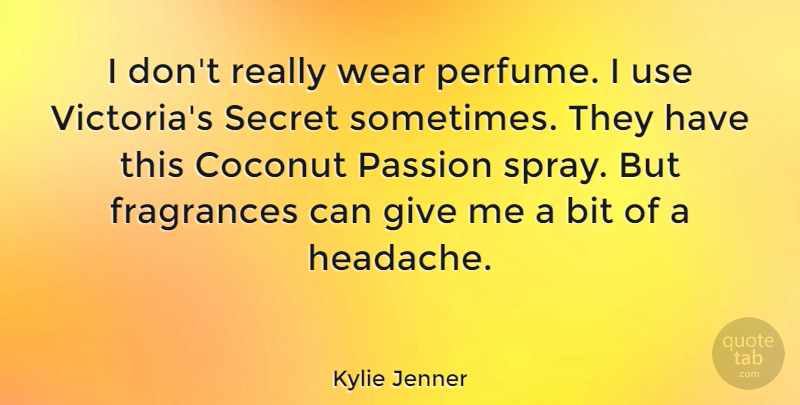 Kylie Jenner Quote About Bit, Wear: I Dont Really Wear Perfume...